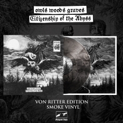 OWLS WOODS GRAVES - Citizenship of the Abyss (VON RITTER EDITION)